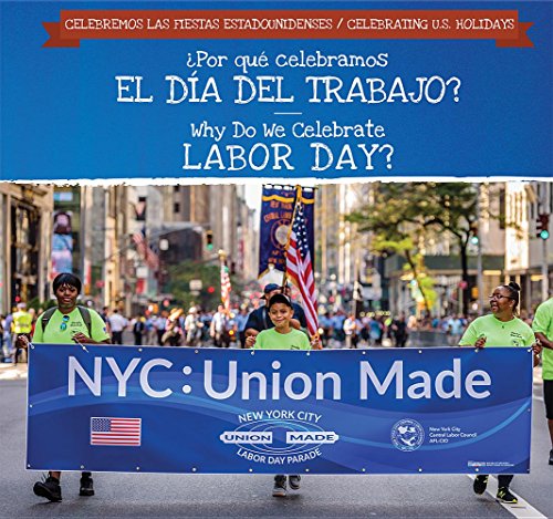 Why do we celebrate Labor Day?  : Â¿Por quÃ© celebramos el DÃ­a del Trabajo? /